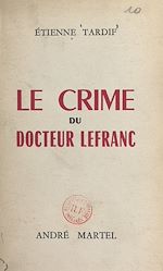 Télécharger le livre :  Le crime du docteur Lefranc
