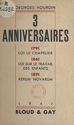 Télécharger le livre :  3 anniversaires : 1791, loi Le Chapelier. 1841, loi sur le travail des enfants. 1891, Rerum novarum