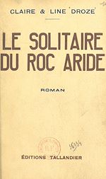 Télécharger le livre :  Le solitaire du Roc Aride