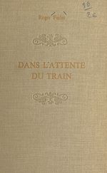 Télécharger le livre :  Dans l'attente du train