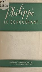 Télécharger le livre :  Philippe le conquérant