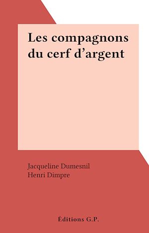 Téléchargez le livre :  Les compagnons du cerf d'argent