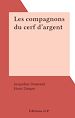 Télécharger le livre :  Les compagnons du cerf d'argent