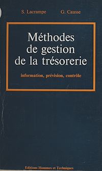 Téléchargez le livre :  Méthodes de gestion de la trésorerie : information, prévision, contrôle