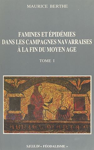 Téléchargez le livre :  Famines et épidémies dans les campagnes navarraises à la fin du Moyen Âge (1)