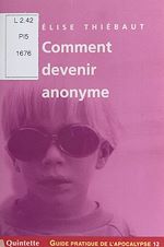 Télécharger le livre :  Guide pratique de l'apocalypse (12) : Comment devenir anonyme