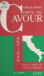 Télécharger le livre :  Camille Benso, comte de Cavour : artisan de l'Unité italienne