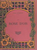 Télécharger le livre :  La rose d'or