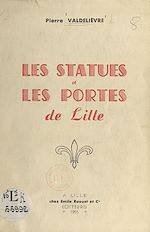 Télécharger le livre :  Les statues et les portes de Lille
