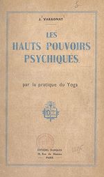 Télécharger le livre :  Les hauts pouvoirs psychiques par la pratique du Yoga
