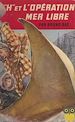 Télécharger le livre :  H et l'opération mer libre