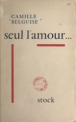 Télécharger le livre :  Seul, l'amour
