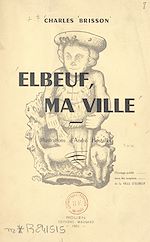 Télécharger le livre :  Elbeuf, ma ville