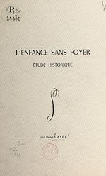 Télécharger le livre :  L'enfance sans foyer