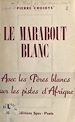 Télécharger le livre :  Le marabout blanc