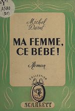 Télécharger le livre :  Ma femme, ce bébé !