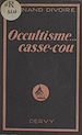 Télécharger le livre :  Occultisme, casse-cou !