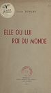 Télécharger le livre :  Elle ou Lui roi du monde