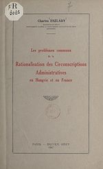 Télécharger le livre :  Les problèmes communs de la rationalisation des circonscriptions administratives en Hongrie et en France