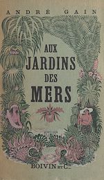 Télécharger le livre :  Aux jardins des mers