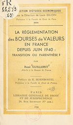 Télécharger le livre :  La réglementation des bourses de valeurs en France depuis juin 1940 : transition ou parenthèse ?