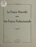 Télécharger le livre :  La France nouvelle sera une France professionnelle
