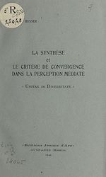 Télécharger le livre :  La synthèse et le critère de convergence dans la perception médiate