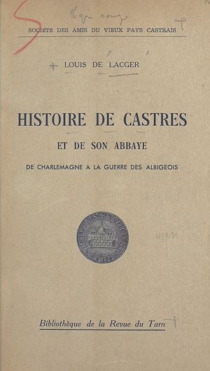 Téléchargez le livre :  Histoire de Castres et de son abbaye