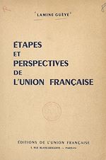 Télécharger le livre :  Étapes et perspectives de l'Union française