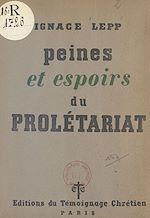 Télécharger le livre :  Peines et espoirs du prolétariat