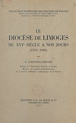 Télécharger le livre :  Le diocèse de Limoges du XVIe siècle à nos jours