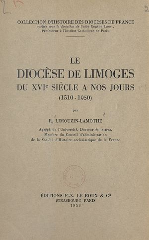 Téléchargez le livre :  Le diocèse de Limoges du XVIe siècle à nos jours