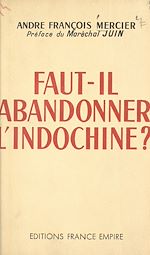 Télécharger le livre :  Faut-il abandonner l'Indochine ?