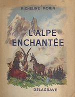 Télécharger le livre :  L'Alpe enchantée