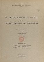 Télécharger le livre :  La valeur politique et sociale de la tutelle française au Cameroun
