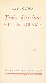 Télécharger le livre :  Trois passions et un drame