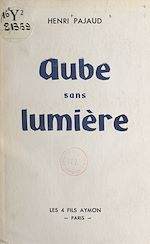 Télécharger le livre :  Aube sans lumière