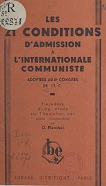 Télécharger le livre :  Les 21 conditions d'admission à l'Internationale Communiste adoptées au IIe congrès de l'I. C.