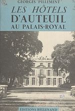 Télécharger le livre :  Les hôtels d'Auteuil au Palais-Royal