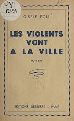 Télécharger le livre :  Les violents vont à la ville