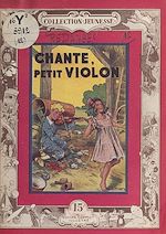 Télécharger le livre :  Chante, petit violon
