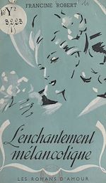 Télécharger le livre :  L'enchantement mélancolique