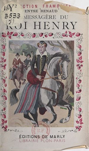 Téléchargez le livre :  La messagère du roi Henry