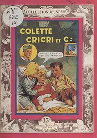 Téléchargez le livre :  Colette, Cricri et Compagnie