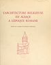 Télécharger le livre :  L'architecture religieuse en Alsace à l'époque romane