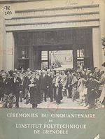 Télécharger le livre :  Cérémonies du cinquantenaire de l'Institut polytechnique de Grenoble