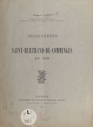 Téléchargez le livre :  Découvertes à Saint-Bertrand-de-Comminges en 1929