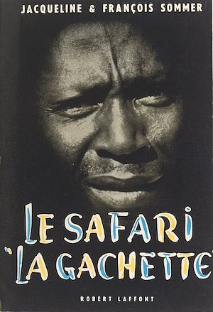 Téléchargez le livre :  Le safari la Gâchette