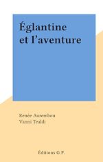 Télécharger le livre :  Églantine et l'aventure