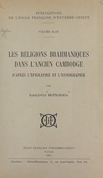 Télécharger le livre :  Les religions brahmaniques dans l'ancien Cambodge d'après l'épigraphie et l'iconographie